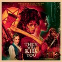 They Will Kill You (Original Motion Picture Soundtrack) — фото 1
