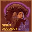 Night of the Coconut - Original Motion Picture Soundtrack — фото 1