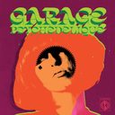 Garage Psychédélique 2xLP (The Best Of Garage Psych And Pzyk Rock 1965-2019) Mondo Exclusive — фото 1
