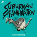 Suburban Annihilation - The California Hardcore Explosion / From The City To The Beach: 1978-1983 - Deluxe 2xLP — фото 1