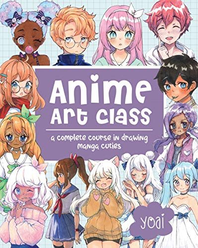 Anime Art Class: A Complete Course in Drawing