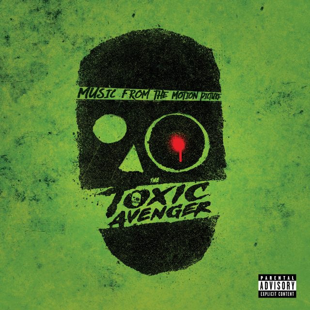 Виниловая пластинка The Toxic Avenger - Music from the Motion Picture — обложка