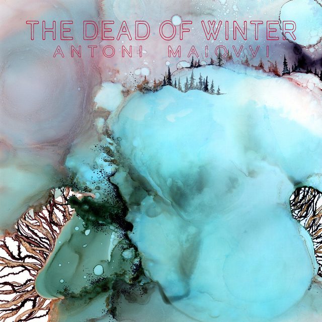 Виниловая пластинка The Dead of Winter LP by Antoni Maiovvi — обложка